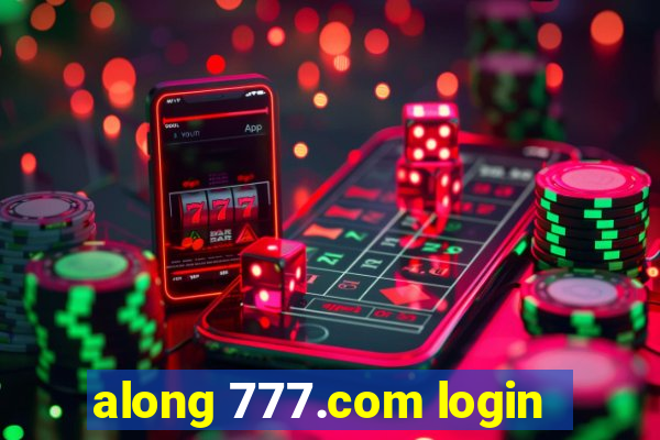 along 777.com login